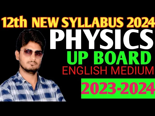 Class 12th PHYSICS Syllabus 2024 PHYSICS Syllabus 2023 Up Board UP