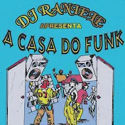 A Casa Do Funk By Raniele Dj