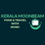 KERALA MOONBEAM FOOD & TRAVEL WITH MUSIC