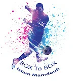 BOX TO BOX - Islam Mamdouh