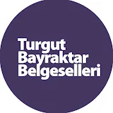 Turgut Bayraktar Belgeselleri