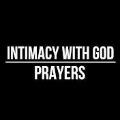 Intimacy with God - Prayers