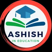 Ashish In Education