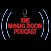 THE MAGIC ROOM PODCAST