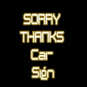 Sorry Thanks Car Sign