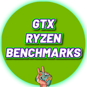 GTX RYZEN BENCHMARKS