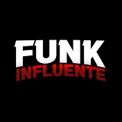 FUNK INFLUENTE