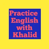 Practice English with Khalid