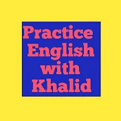 Practice English with Khalid