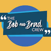 The Bob & Brad Crew