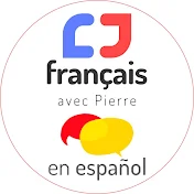 Français avec Pierre en Español