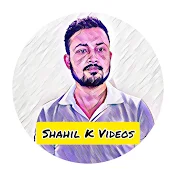 Shahil K Videos