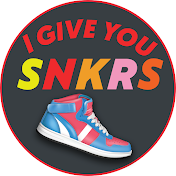 I Give You SNKRS
