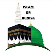 ISLAM OR DUNIYA