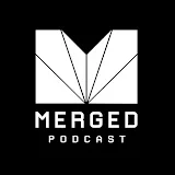 Merged Podcast