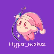 Hyper Makes