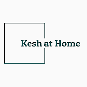 Kesh at Home