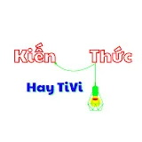 Kiến Thức Hay TiVi