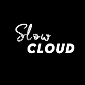 Slow Cloud