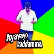 Ayyayyo vaddamma