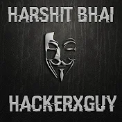 Harshit Bhai - The HackerxGuy