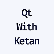 Qt With Ketan