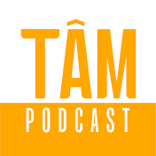 TÂM Podcast