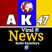 AK47 VIRAL NEWS ROHIT KALATHIYA