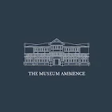 The Museum Ambience