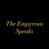 TheEmpyreanSpeaks