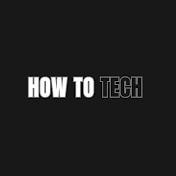 How To Tech