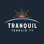 Tranquil Terrain TV