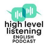 High Level Listening Advanced English Podcast