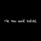 The New World Podcast