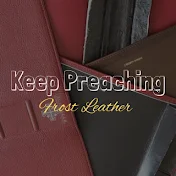 KEEP PREACHING (Frost Leather) - Bible Rebinding