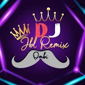 Dj JBL Remix (Ombi)