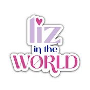 Liz in the world