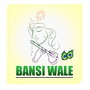 Bansi Wale - बंसी वाले