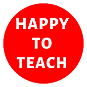 HAPPY TO TEACH