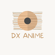 DX ANIME