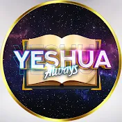 Yeshua always
