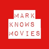 Mark Knows Movies