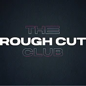 The Rough Cut Club