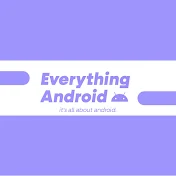 Everything Android
