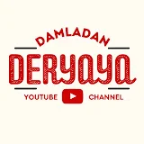 Damladan Deryaya