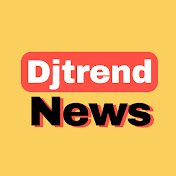 Djtrend news