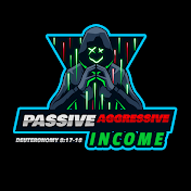 Passive Aggressive Income