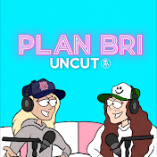 Plan Bri Uncut