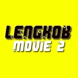 LENGKOB MOVIE 2