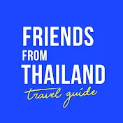 Friends from Thailand travel guide